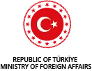 Republic of Türkiye Ministry of Foreign Affairs